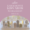 Karácsonyi kisváros workshop (online)