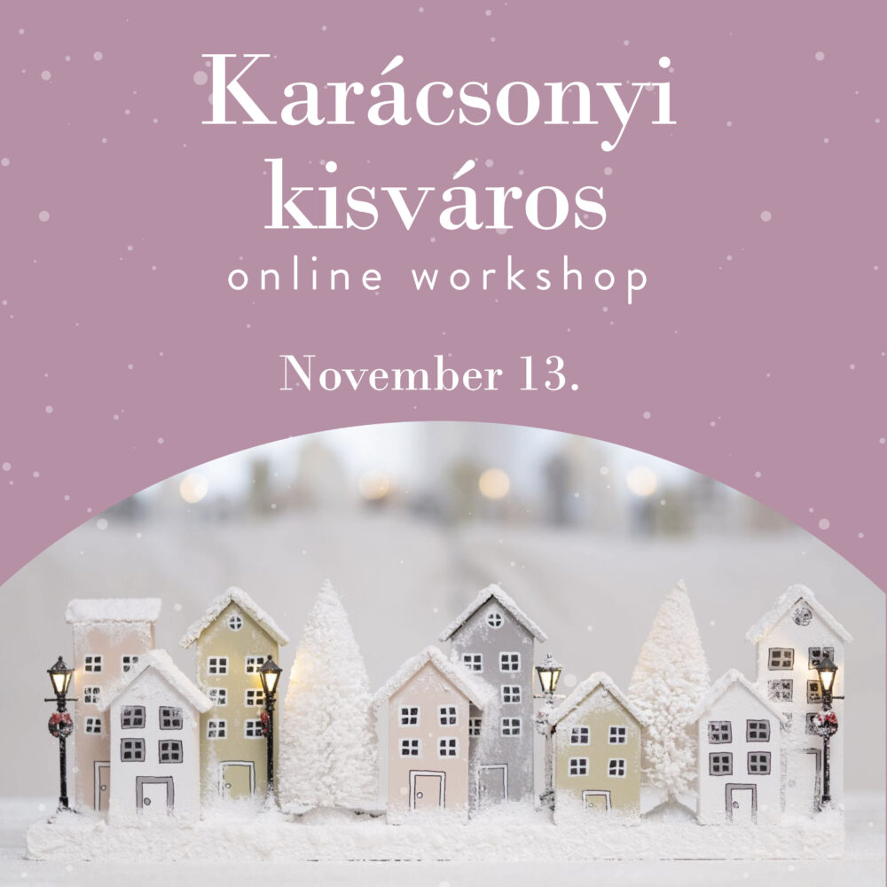 Karácsonyi kisváros ONLINE workshop